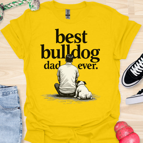 The best bulldog dad ever - V7 - Sitting Calm T-Shirt